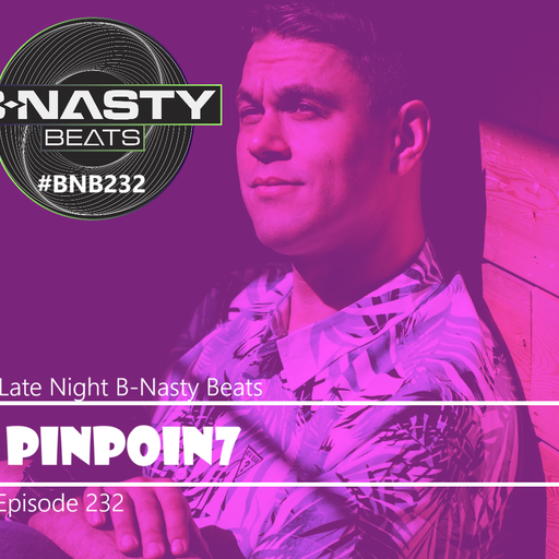 Late Night B-Nasty Beats #BNB232 w/ Pinpoin7 and Unknown Artist