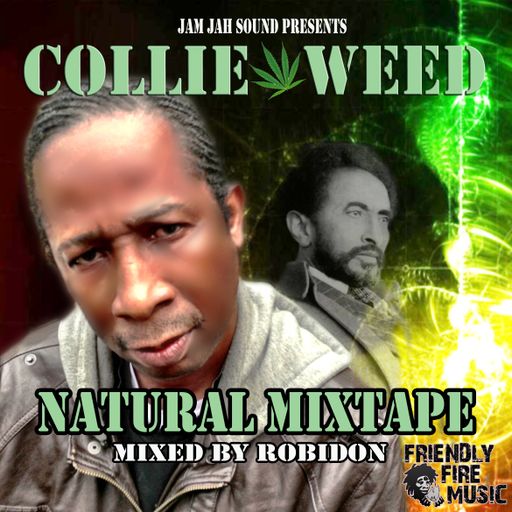 Jam Jah Presents: Collie Weed - Natural Mixtape