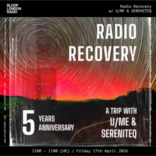 Radio Recovery w/ U_ME + Sereniteq- 17.04.26  [Bloop London Radio]