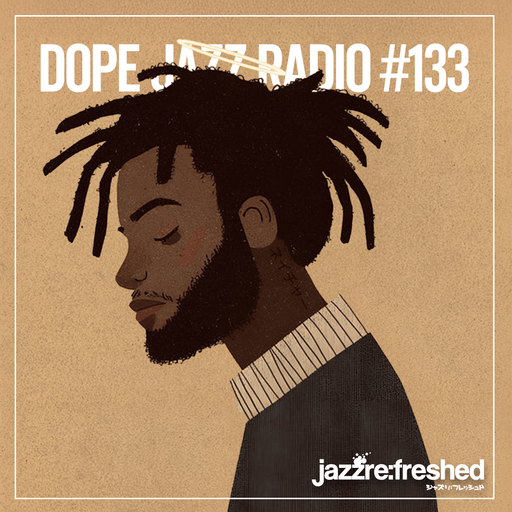 DOPE JAZZ RADIO #133