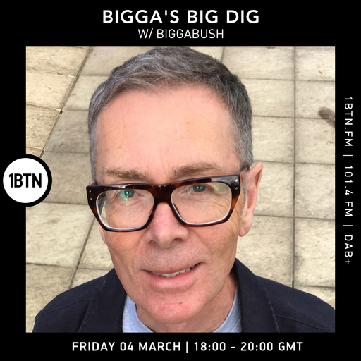 Bigga's Big Dig with Glyn 'Bigga' Bush - 04.03.2022