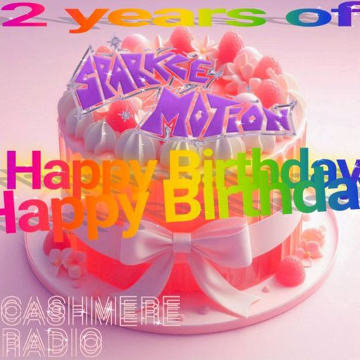 Sparkle Motion HAPPY BIRTHDAY *special* 24.06.2025