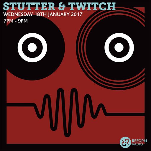 The Takeover w/ Stutter & Twitch 18th January 2017
