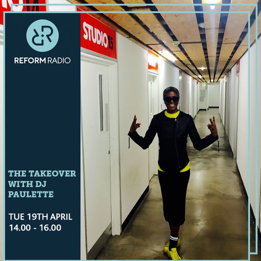 The Takeover with DJ Paulette 19th April 2016