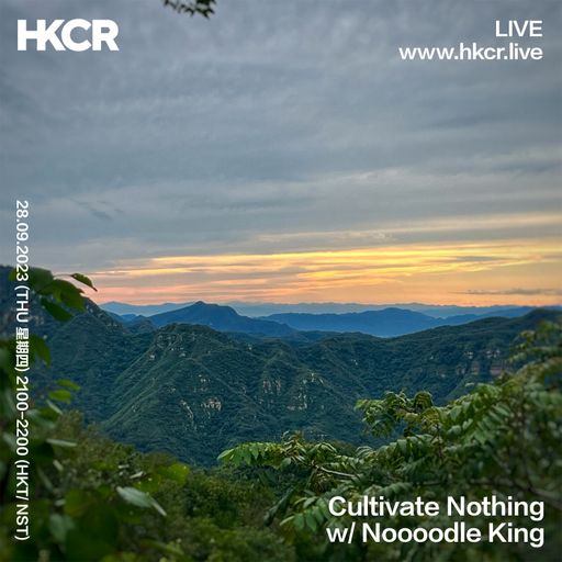 Cultivate Nothing with Noooodle King - 28/09/2023