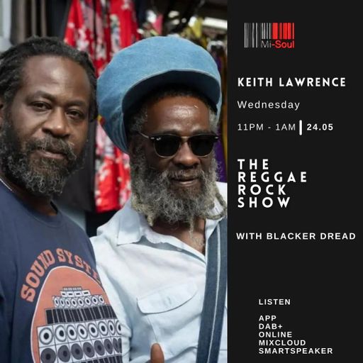 Reggae Rock-special guest BLACKER DREAD / Keith Lawrence /Mi-Soul Radio /Wed 11pm - 1am / 24-05-2023
