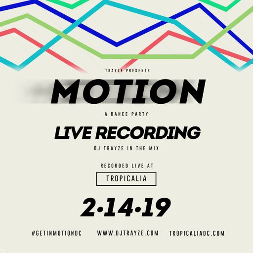 Live From Motion DC 2-14-2019 - DJ Trayze