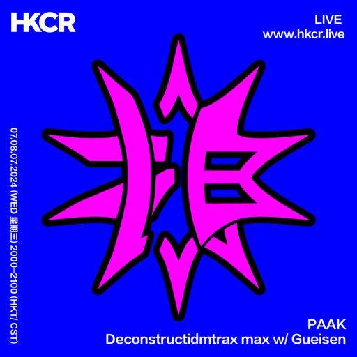 PAAK Deconstructidmtrax max w Gueisen - 07/08/24