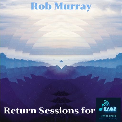 ROB MURRAY Return Sessions for WAVES Radio #7