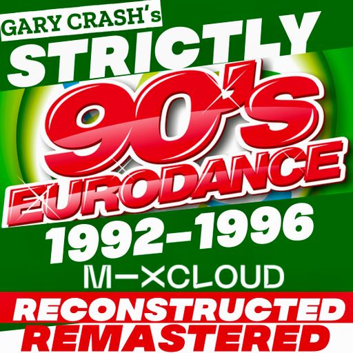 STRICTLY 90s EURO DANCE - RECONSTRUCTED AND REMASTERED