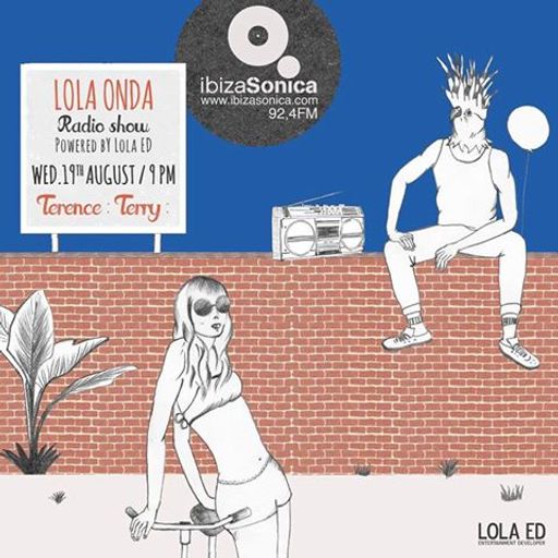 TERENCE TERRY - LOLA ONDA RADIOSHOW - AUG 19 2015 - IBIZA SONICA