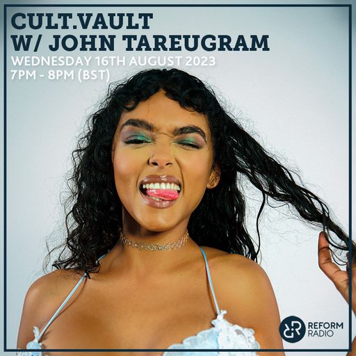 Cult.vault w/ John Tareugram 16th August 2023