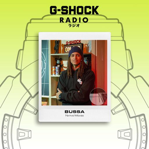G-SHOCK Radio - Native Moves - Bussa - 22/11