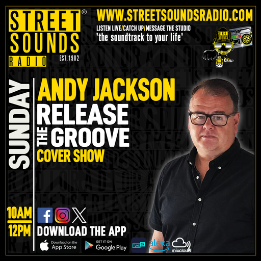 Andy Jackson with Release the Groove (Cover Show) on Street Sounds Radio 1000-1200 26/04/2026