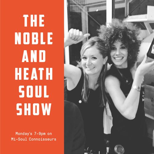 The Noble & Heath Soul Show 11th February 2019