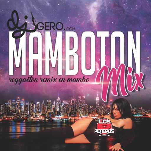 Dj Gero Mamboton Mix "Reggaeton Remix En Mambo"