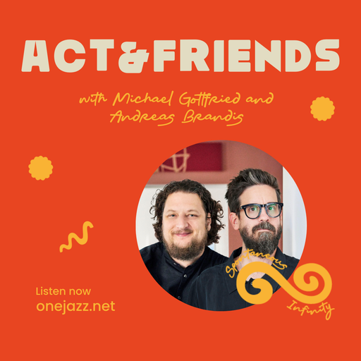 Michael Gottfried and Andreas Brandis present: ACT & Friends (27 March 2026)