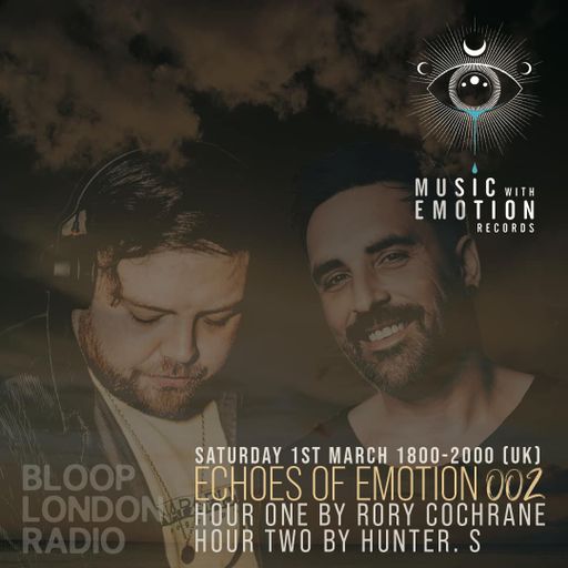 Echoes Of Emotion Radio Show w/ Rory Cochrane + guest Hunter. S - 01.03.25
