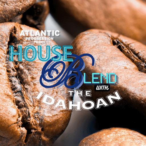 House Blend with The Idahoan - Vol 18