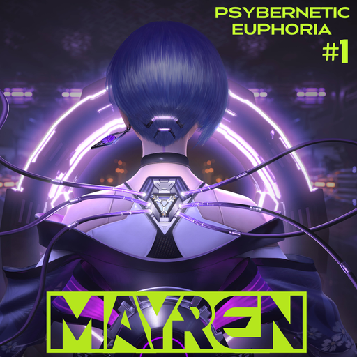 Psybernetic Euphoria #1 - Mixed By MAYREN