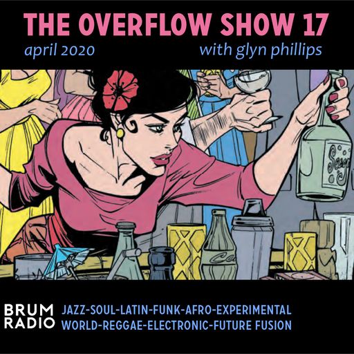 The Overflow Show No 17 with Glyn Phillips (April 2020)