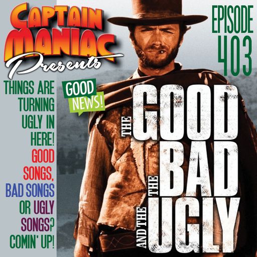 Episode 403 / The Good The Bad and the Ugly