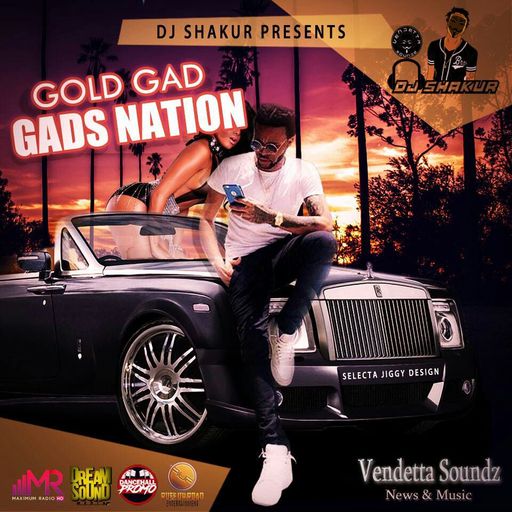 DJ Shakur - Gold Gad (Gads Nation) (Dancehall Mixtape 2017)
