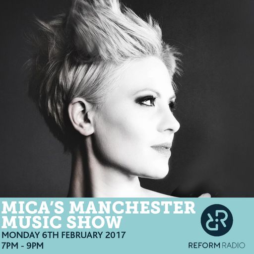 Mica's Manchester Music Show 6th February 2017