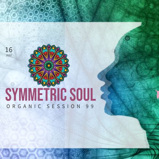 SYMMETRIC SOUL ORGANIC SESSION 99 - ADRIAN SAPUNARU (16.07.2025)