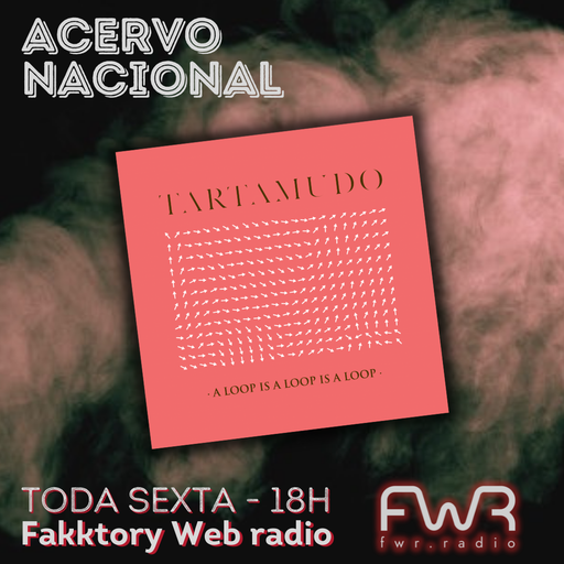 Acervo Nacional - Tartamudo - A Loop Is a Loop Is a Loop 2022