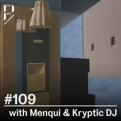 Past Forward #109 with Menqui & Kryptic DJ 22.11.2025