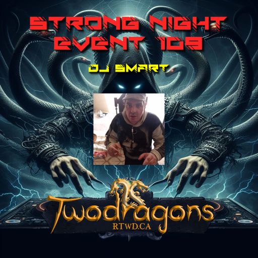STRONG NIGHT EVENT 109 "Guest Mix Techno By DJ Smart" Radio TwoDragons 24.3.2024