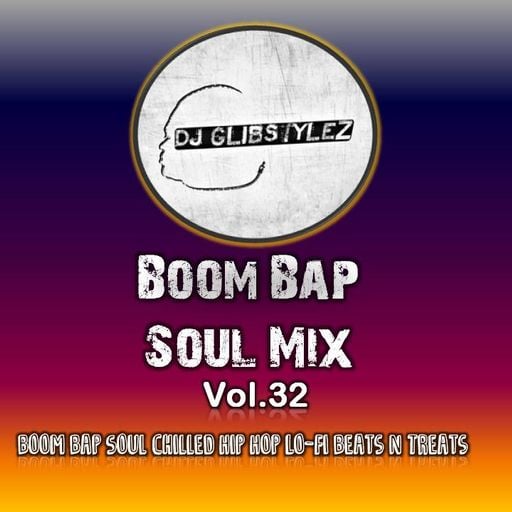 DJ GlibStylez - Boom Bap Soul Mix Vol.32 (Chilled Hip Hop & Soul)