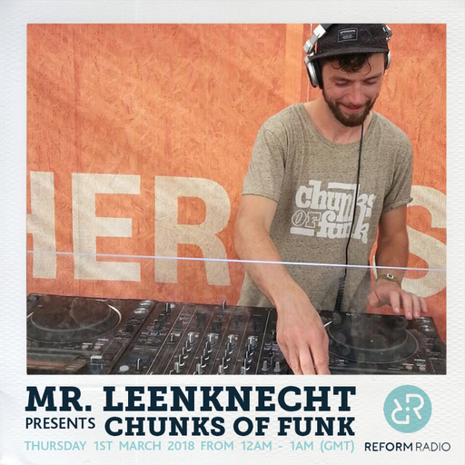 Mr. Leenknecht presents Chunks of Funk 1st March 2018