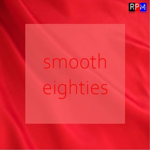 SMOOTH 80'S : SWEET LOVE *SELECT EARLY ACCESS*