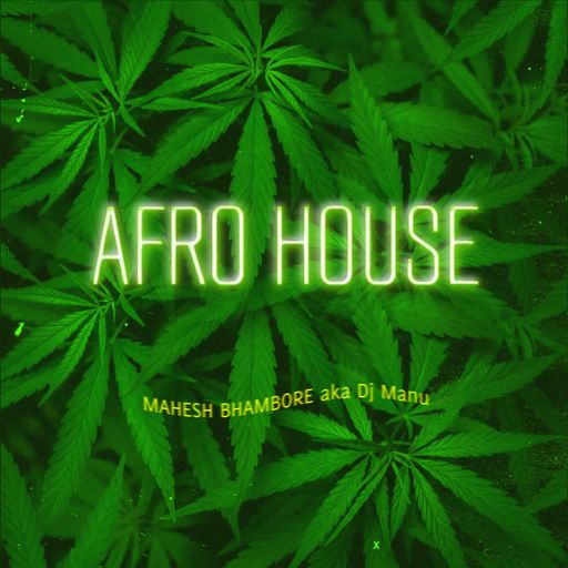 Afro House Mix by Dj Manu aka Mahesh Bhambore