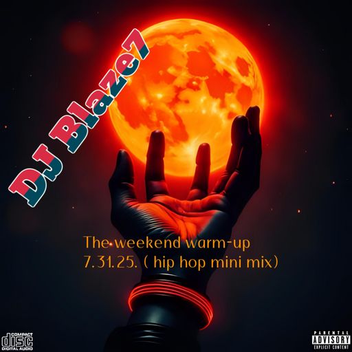 The weekend warm-up 7.31.25. ( hip hop mini mix)