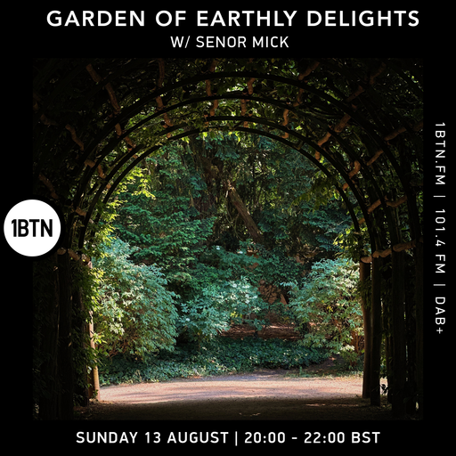Garden Of Earthly Delights with Senor Mick - 13.08.2023