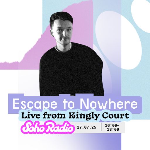 Escape to Nowhere - Live from Kingly Court (28/07/2025)