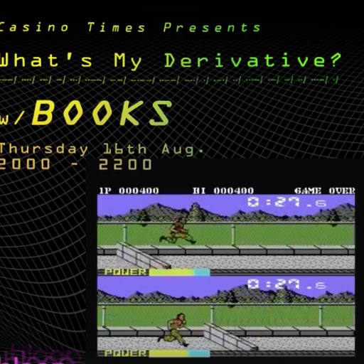 What's My Derivative?'. w/ Casino Times + Books 16.08.18