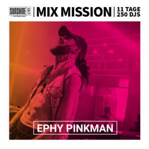 Ephy Pinkman - Sunshine Live Mix Mission 2023