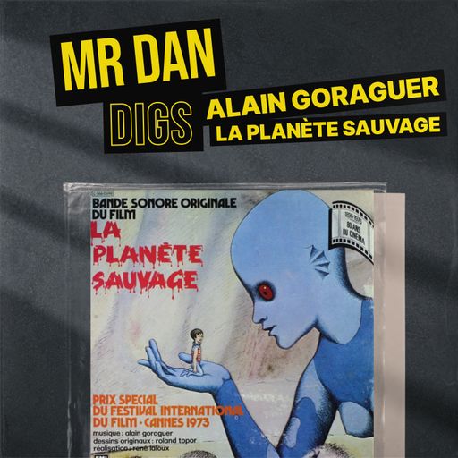 Mr Dan Digs Alain Goraguer "La Planète Sauvage"