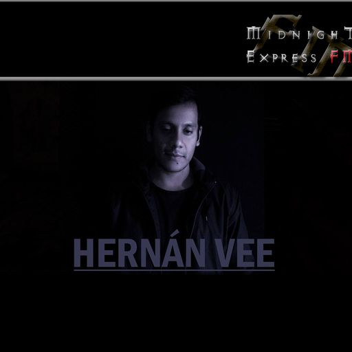 HernanVee on Midnight Express FM (Deeply Underground)