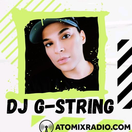DJ G-String - 6/4/23 - Atomix Radio
