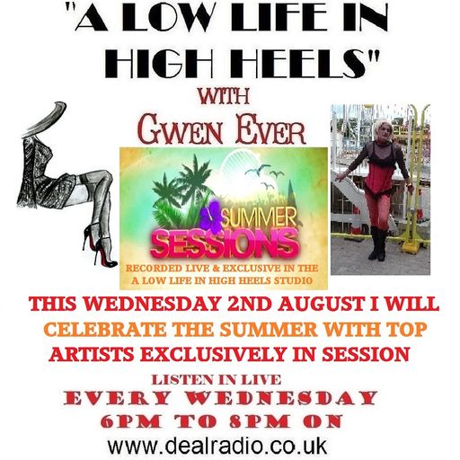 A LOW LIFE IN HIGH HEELS WITH GWEN EVER RADIO SHOW 2ND AUGUST EDITION