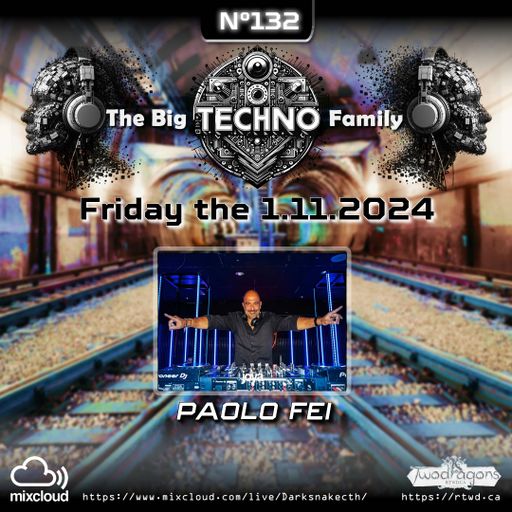 THE BIG TECHNO FAMILY 132 "Guest Mix Techno By Paolo Fei" Radio TwoDragons 1.11.2024