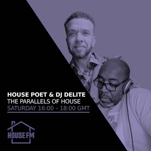 House Poet & DJ Delite - Parallels of House 02 DEC 2023