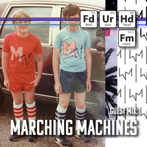 Feed Your Head hosted by the Hutchinson Brothers with Marching Machines