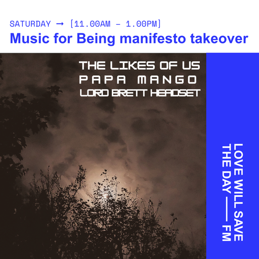 2025-11-22 Music for Being manifesto takeover | LWSTD-FM