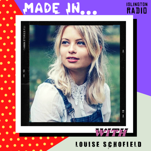 Made In with Louise Schofield (17/03/2021)